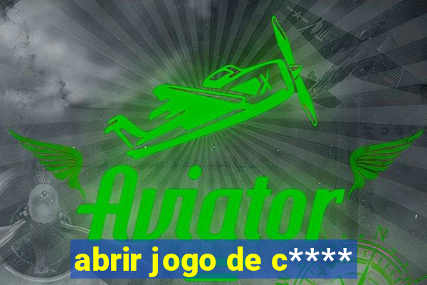 abrir jogo de c****